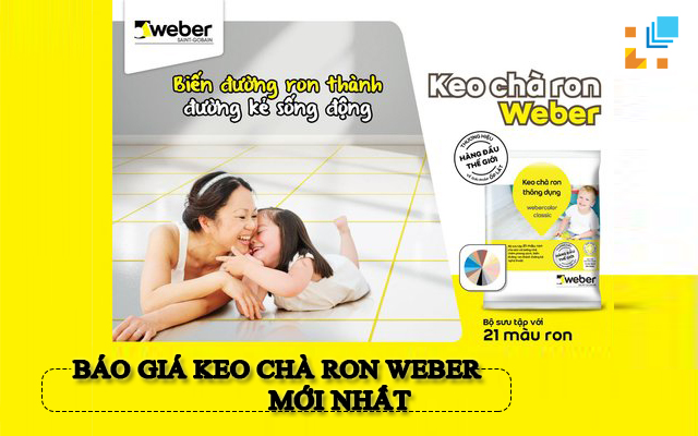 ĐẠI LÝ KEO CHÀ RON VÀ DÁNG GẠCH WEBER TẠI TỈNH BÌNH DƯƠNG